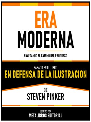 cover image of Era Moderna--Basado En El Libro En Defensa De La Ilustracion De Steven Pinker
